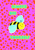 ALWAYS BE YOURSELF