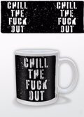 CHILL THE FUCK OUT