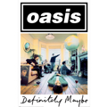 OASIS (DEFINITELY MAYBE)