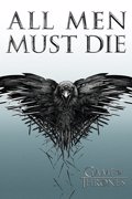 GAME OF THRONES- ALL MEN  MUST DIE