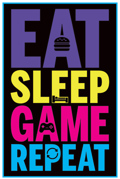 Eat, Sleep, Game, Repeat (Gaming)