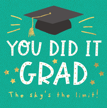 YOU DID IT GRAD